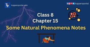 Class 8 Some Natural Phenomena Notes