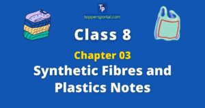 Synthetic Fibres Class 8 Notes